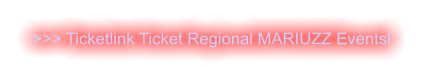 >>> Ticketlink Ticket Regional MARIUZZ Eventsl